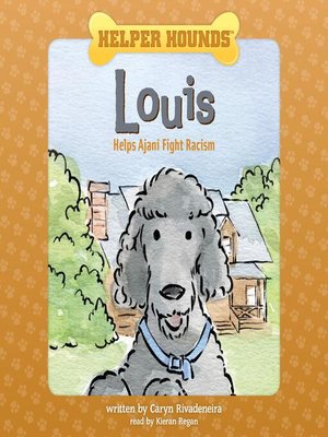 cover image of Helper Hounds Louis Helps Ajani Fight Racism